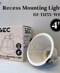 โคมดาวน์ไลท์ฝังฝ้า 4 นิ้ว BEC รุ่น DJ-T1135-WH ขั้ว E27